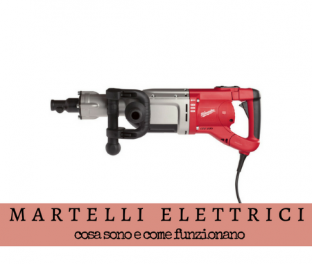 Martello elettrico: come funziona e a cosa serve Martello elettrico: come funziona e a cosa serve