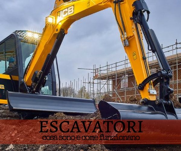 Escavatori: a che servono e come funzionano Escavatori: a che servono e come funzionano