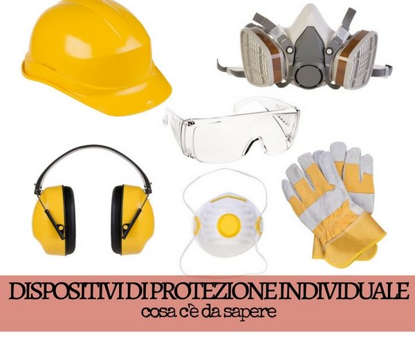 Dispositivi di protezione individuale: cosa c’è da sapere Dispositivi di protezione individuale: cosa c’è da sapere