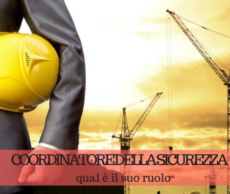 Coordinatore della sicurezza: di cosa si occupa in un cantiere edile Coordinatore della sicurezza: di cosa si occupa in un cantiere edile