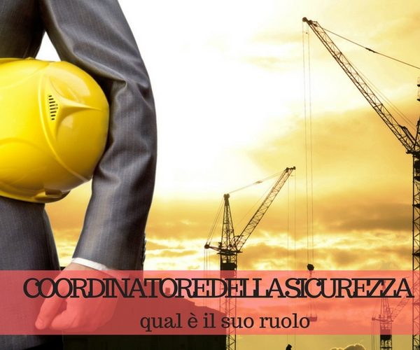 Coordinatore della sicurezza: di cosa si occupa in un cantiere edile Coordinatore della sicurezza: di cosa si occupa in un cantiere edile