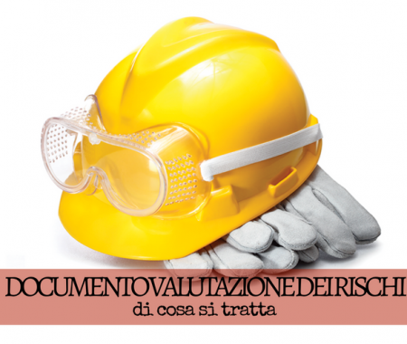 Documento Valutazione dei Rischi: cos’è e cosa dice Documento Valutazione dei Rischi: cos’è e cosa dice