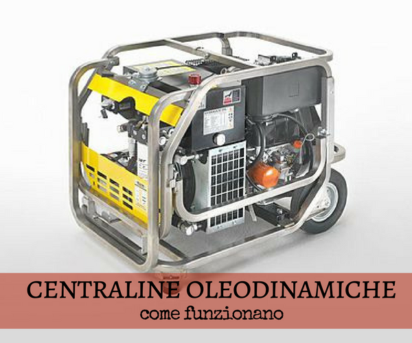 Centraline oleodinamiche: ecco come funzionano Centraline oleodinamiche: ecco come funzionano
