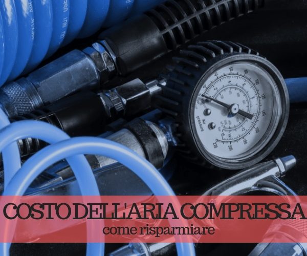 Ridurre i costi dell’aria compressa: come risparmiare Ridurre i costi dell’aria compressa: come risparmiare