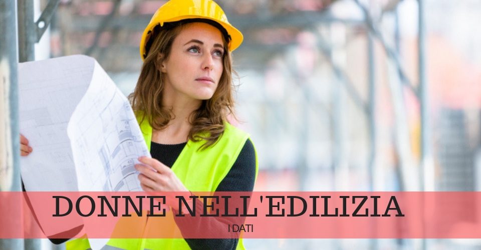 Donne che lavorano nell’edilizia: dati in crescita Donne che lavorano nell’edilizia: dati in crescita