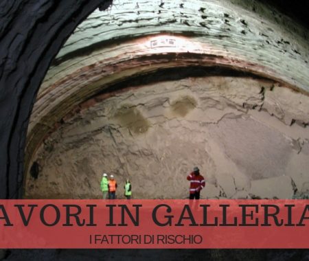 Lavori in galleria: i rischi Lavori in galleria: i rischi
