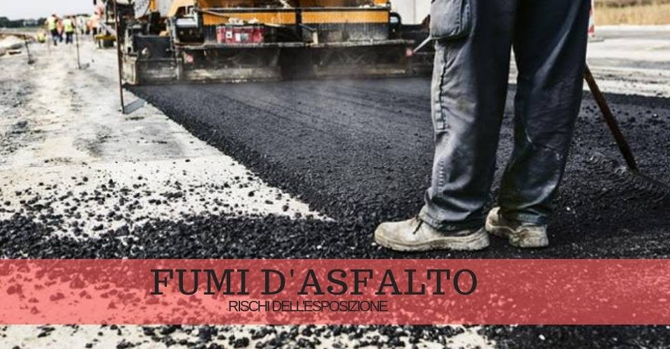 Esposizione ai fumi d’asfalto: quali sono i rischi? Esposizione ai fumi d’asfalto: quali sono i rischi?