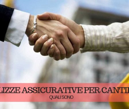 Polizze assicurative per cantieri edili: quali sono Polizze assicurative per cantieri edili: quali sono