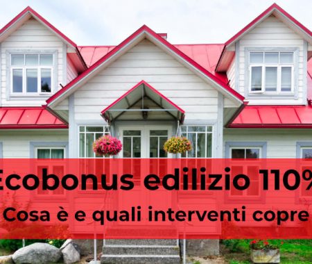 Ecobonus edilizio 110%: cosa è e quali interventi copre Ecobonus edilizio 110%: cosa è e quali interventi copre