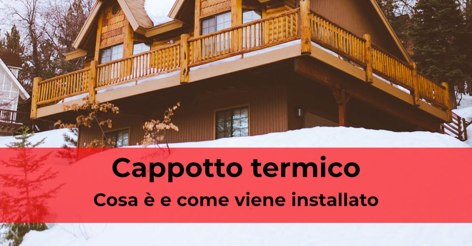 Cappotto termico: cosa è e come viene installato Cappotto termico: cosa è e come viene installato