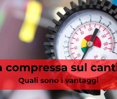 Aria compressa sul cantiere: quali sono i vantaggi? Aria compressa sul cantiere: quali sono i vantaggi?