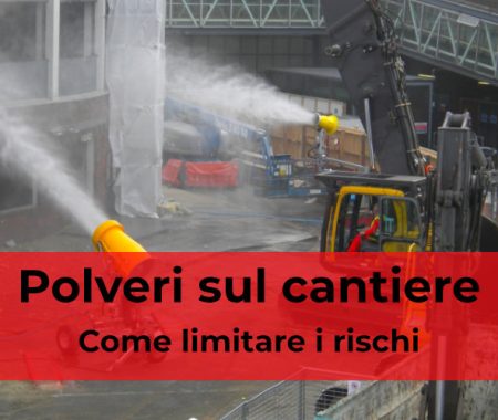 Polveri sul cantiere: come limitare i rischi Polveri sul cantiere: come limitare i rischi