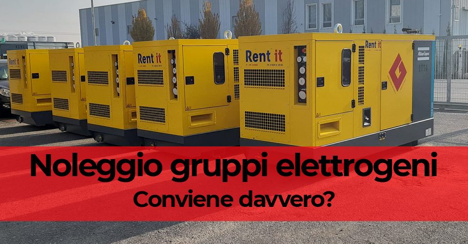 Noleggio gruppi elettrogeni: conviene davvero? Noleggio gruppi elettrogeni: conviene davvero?