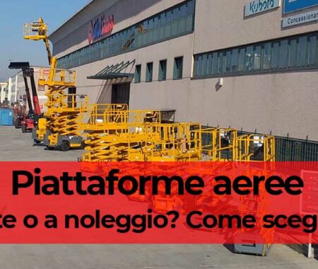 Piattaforme aeree usate o a noleggio? Come scegliere Piattaforme aeree usate o a noleggio? Come scegliere